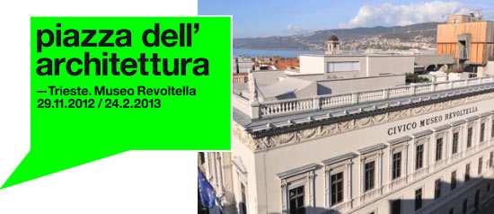 ‘La piazza dell’architettura’ al Museo Revoltella di Trieste