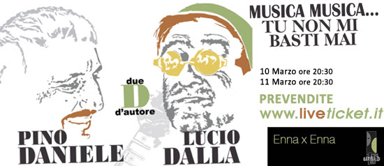 Pino Daniele e Lucio Dalla in Due "D" D'Autore al Teatro Garibaldi di Enna