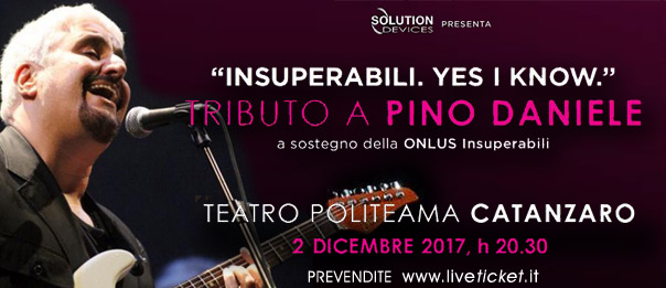 "Insuperabili. Yes i know" Tributo a Pino Daniele al Teatro Politeama di Catanzaro