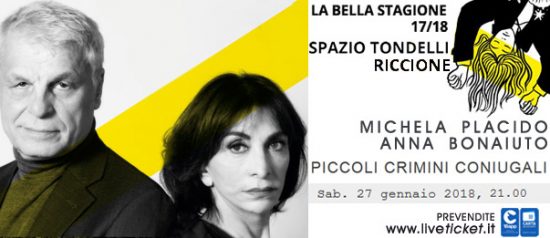 Michele Placido e Anna Bonaiuto "Piccoli crimini coniugali" allo Spazio Tondelli di Riccione