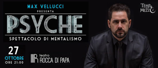 Max Vellucci "Psyche: spettacolo di mentalismo" al Teatro di Rocca di Papa