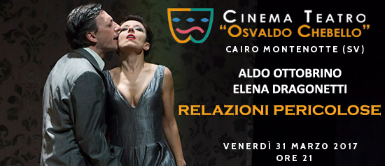 Aldo Ottobrino e Elena Dragonetti "Relazioni pericolose" al Teatro O. Chebello di Cairo Montenotte