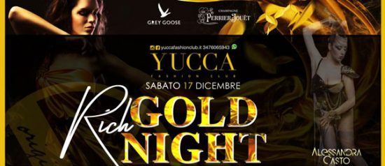 Rich Gold Night a Yucca Fashion Club di Rescaldina