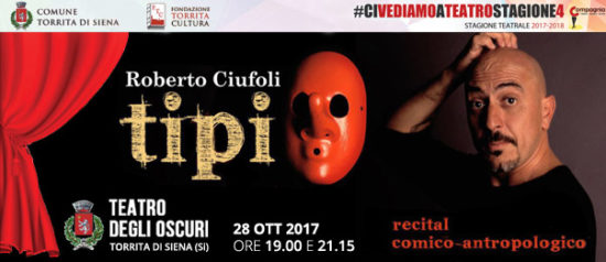Roberto Ciufoli "Tipi" al Teatro degli Oscuri di Torrita di Siena