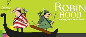 Robin Hood - Una leggenda veneziana a Santa Maria di Sala
