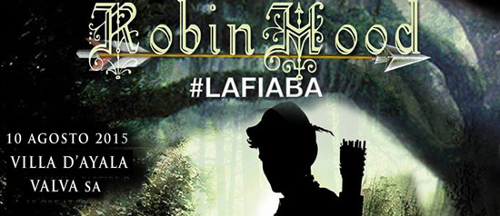 Robin Hood "La Fiaba" alla Villa d'Ayala di Valva