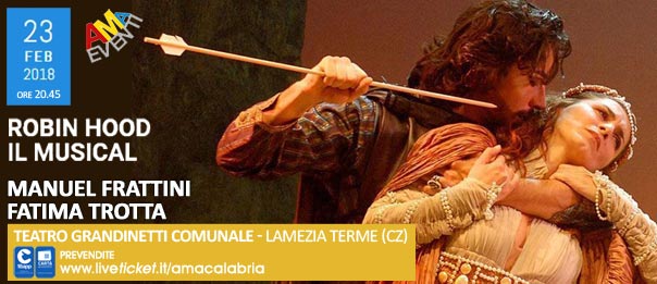 Robin Hood il musical al Teatro Grandinetti di Lamezia Terme