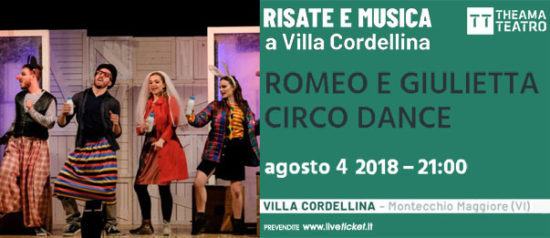 "Romeo e Giulietta circo dance" Risate e Musica a Villa Cordellina 2018 a Montecchio Maggiore