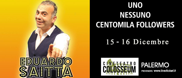 Eduardo Saitta "Uno nessuno centomila followers" al Cineteatro Colosseum a Palermo