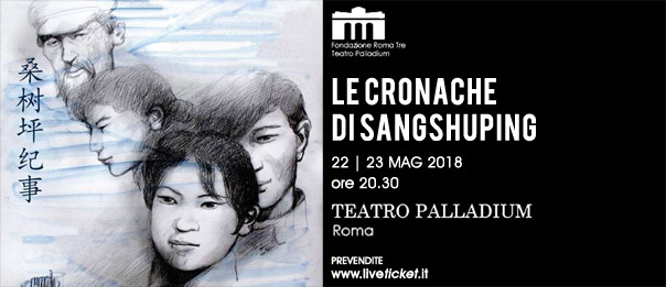 Le cronache di Sangshuping al Teatro Palladium a Roma