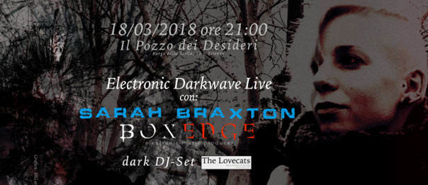 Electronic Darkwave Live con Sarah Braxton & Boxedge a Il Pozzo dei Desideri a Firenze