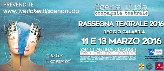 Scena Nuda "Rassegna Teatrale 2016" a Reggio Calabria