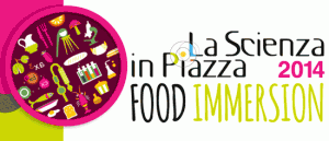Food Immersion "La scienza in piazza a Bologna" 2014
