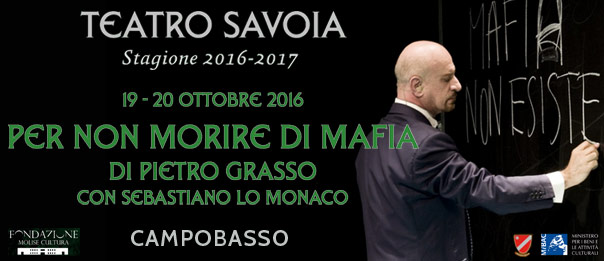 Sebastiano Lo Monaco "Per non morire di mafia" al Teatro Savoia di Campobasso