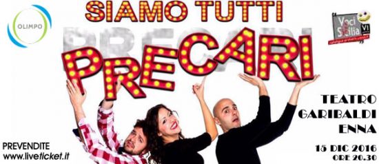 Voci di Sicilia "Siamo tutti... precari" al Teatro Garibaldi di Enna