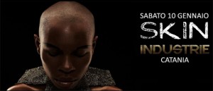 Skin @ Tour Catania - Industrie Disco