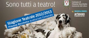 Sono tutti a teatro! Stagione Teatrale 2012 - 2013