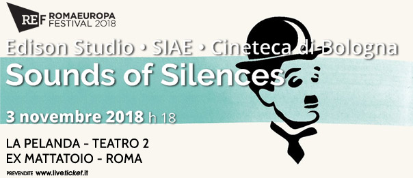 Romaeuropa Festival 2018 - Colonne sonore per Chaplin "Sounds of Silences" a La Pelanda a Roma