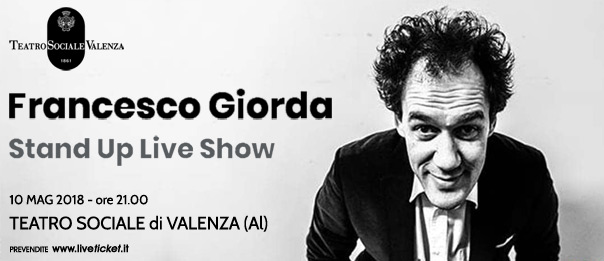 Francesco Giorda "Stand up live show" al Teatro Sociale a Valenza