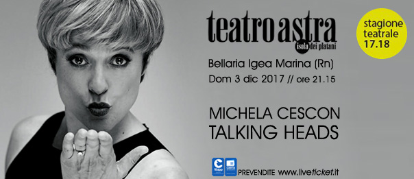 Michela Cescon "Talking heads" al Teatro Astra di Bellaria Igea Marina