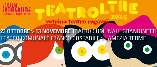Teatroltre 2015 "Vetrina teatro ragazzi" a Lamezia Terme