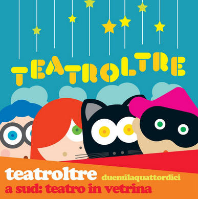 TeatrOltre 2014 A Sud: Teatro in Vetrina 24 - 26 ottobre 2014