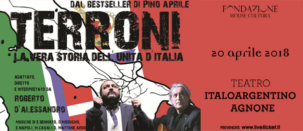 Roberto D’Alessandro "Terroni - La vera storia dell'unità d'Italia" al Teatro Italo Argentino di Agnone