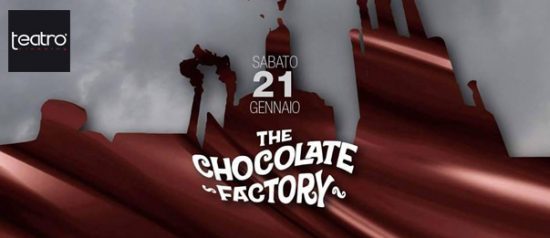 The Chocolate Factory al Teatrò Clubbing di Forlì