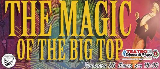 The magic of the big top al Teatro di Rocca di Papa