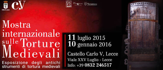 Mostra Internazionale sulle Torture Medievali al Castello Carlo V di Lecce
