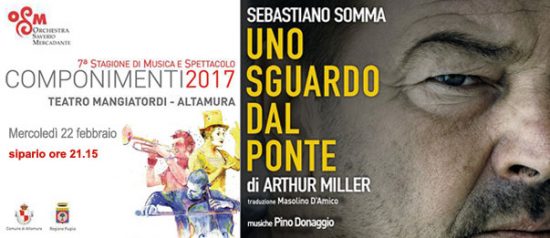 Sebastiano Somma "Uno sguardo dal ponte" al Teatro Mangiatordi di Altamura