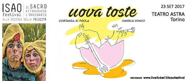 Isao Festival "Uova toste" al Teatro Astra di Torino