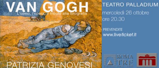 "Van Gogh. L'uomo, l'opera, il tributo" al Teatro Palladium a Roma