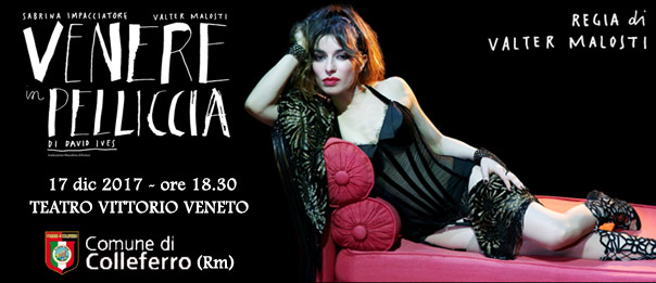 Sabrina Impacciatore "Venere in pelliccia" al Teatro Vittorio Veneto di Colleferro