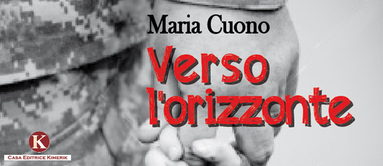"Verso l'orizzonte" edito dalla Casa Editrice Kimerik di Maria Cuono.