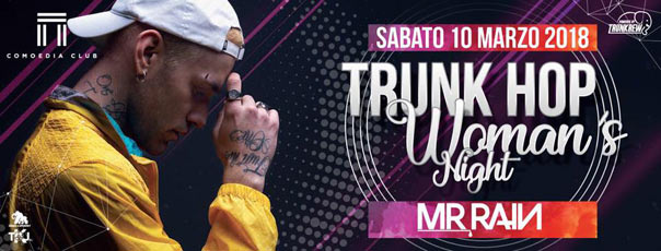 Trunk hop woman’s night w/ Mr Rain al Comoedia Club di San Nicolò
