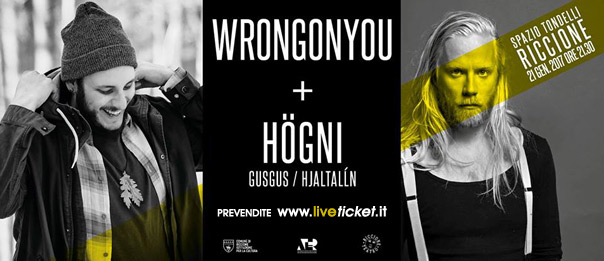 Wrongonyou + Högni [GusGus/Hjaltalín] allo Spazio Tondelli di Riccione
