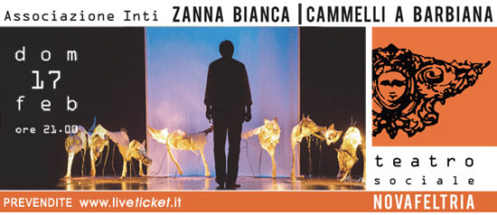 Zanna Bianca e Cammelli a Barbiana al Teatro Sociale di Novafeltria